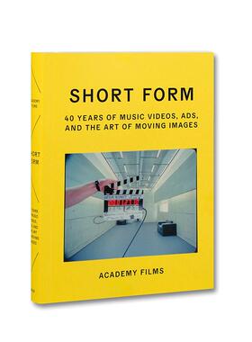 【预售】短片形式：音乐视频、广告与动态影像艺术的四十年 Short Form: 40 Years of Music Videos， Ads原版英文艺术画册画集