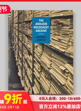 【预售】Richard Ehrlich：阿罗森档案馆文史记录 Richard Ehrlich: The Arolsen Holocaust Archive 原版英文人文历史 善本图书