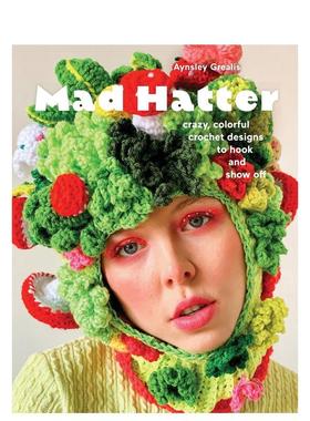 【现货】疯帽匠：疯狂、多彩的钩针设计 让你尽情展示 Mad Hatte