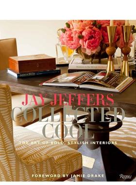 【预售】特色的室内设计 Jay Jeffers: Collected Cool: The Art of Bold， Stylish Interiors大胆 原版英文室内设计装饰