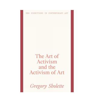 Art 英文艺术画册画集 当代艺术前沿动向 原版 Activism The 艺术与艺术 行动主义 预售