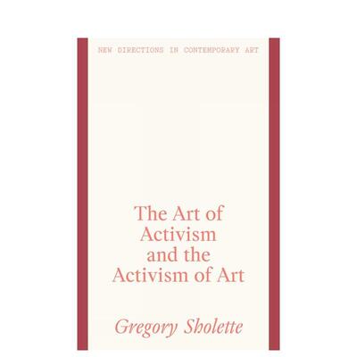【预售】【当代艺术前沿动向】行动主义的艺术与艺术的行动主义 The Art of Activism  原版英文艺术画册画集