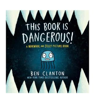 这本书很危险 善本图书 英文儿童绘本 Book 预售 独角鲸与水母 and Narwhal 原版 Jelly Dangerous This