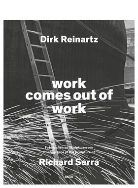 【现货】理查德德·塞拉：作品出自作品》雕塑 Work Comes Out Of Work Sculptures By Richard Serra 原版英文摄影集 善本图书