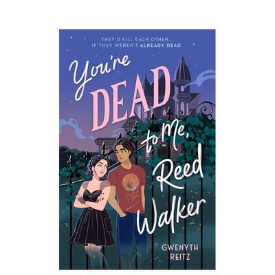 【预售】里德?沃克，你于我已是陌路 You're Dead to Me， Reed Walker 原版英文青少年读物 青少年超自然题材浪漫喜剧善本图书