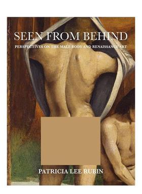 【现货】从背后看：男性的身体和文艺复兴时期的艺术观点 Seen from Behind 原版英文艺术画册画集