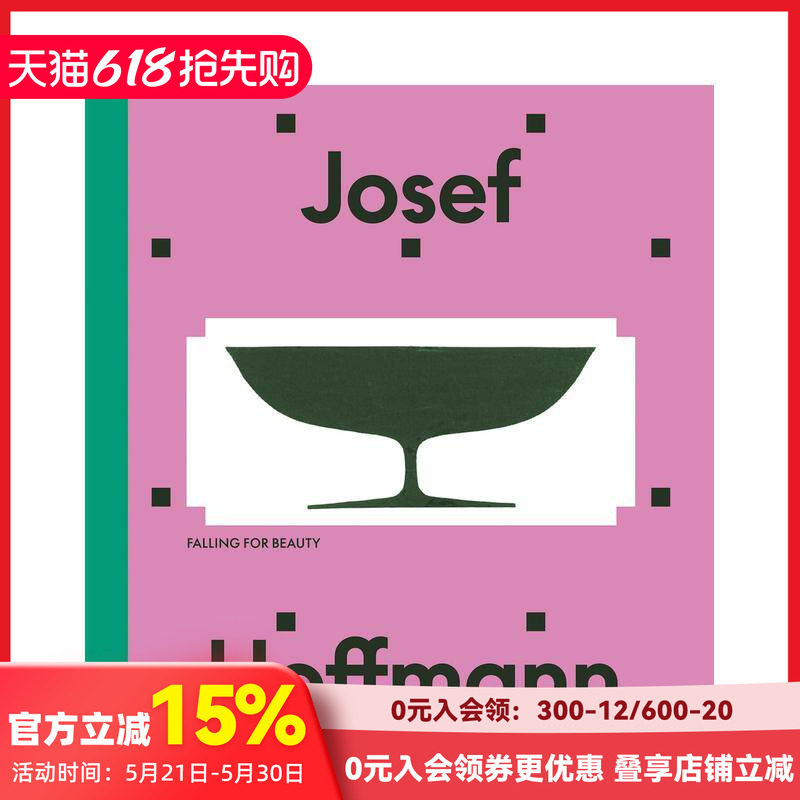 【预售】约瑟夫·霍夫曼：为美倾倒 Josef Hoffmann: Falling for Beauty 原版英文工业产品设计 善本图书