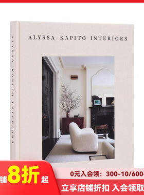 【预售】纽约设计师Alyssa Kapito：室内作品 Alyssa Kapito : Interiors 原版英文室内设计装饰 善本图书