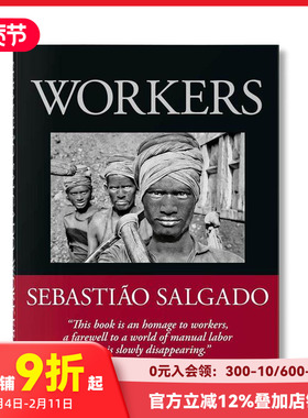 【预售】[TASCHEN]萨尔加多摄影集：工人 考古工业时代 Sebastiao Salgado Workers 塞巴斯提奥·萨尔加多 原版英文艺术 善本图书