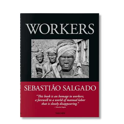 【预售】[TASCHEN]萨尔加多摄影集：工人 考古工业时代 Sebastiao Salgado Workers 塞巴斯提奥·萨尔加多 原版英文艺术 善本图书