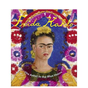 蓝房子里 the House 英文儿童艺术启蒙 Artist Frida 原版 Kahlo 艺术家 The 弗里达·卡罗 Blue 现货