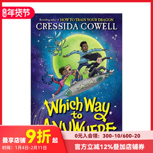 【预售】通往任何地方的道路:来自《如何训练你的龙》的书作者 Which Way to Anywhere 原版英文儿童绘本