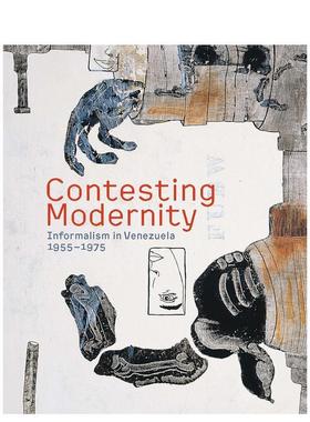 【现货】[耶鲁大学出版社]Contesting Modernity 挑战现代性:委内瑞拉的信息主义 1955-1975 进口原版艺术图书