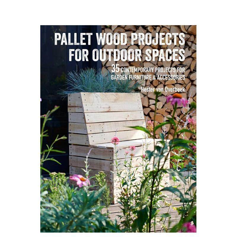【现货】户外花园的木质家具 手工家居DIY制作指南 英文原版进口画册 Pallet Wood Projects for Outdoor Spaces