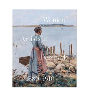 【预售】丹麦女艺术家1880-1910:追寻现代 Women Artists in Denmark 1880-1910 原版英文艺术画册画集