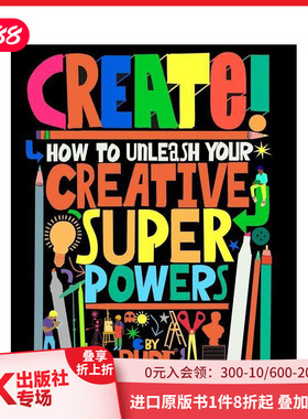 【预售】创造力觉醒：激活你的创意超能力 Create! How to unleash your creative superpowers 原版英文艺术画册画集