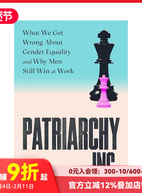 【预售】父权制公司：我们对性别平等的误解 以及为何男性仍能在工作中获胜 Patriarchy Inc.英文原版人文社科