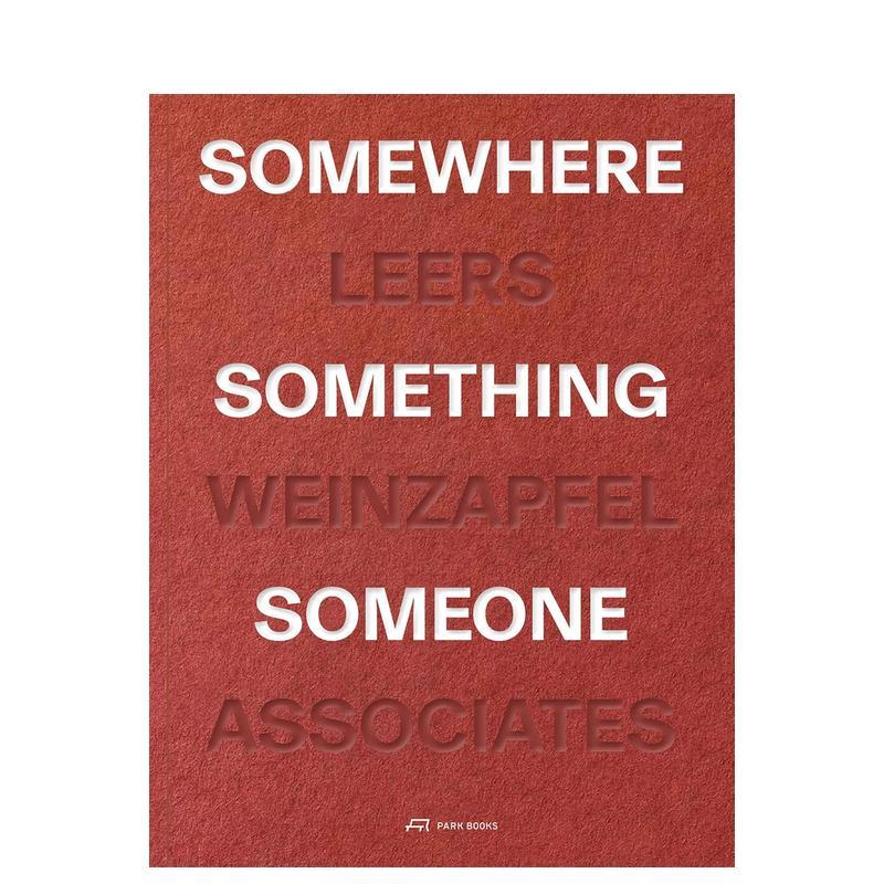 【预售】场所·物事·人:莱尔斯温扎普菲尔建筑事务所15个代表作 Somewhere, Something, Someone 原版英文建筑设计图片
