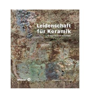 原版 善本图书 热情：弗兰克·尼弗格尔特收藏集 Leidenschaft für 德语 陶瓷 法语 英文艺术画册画集 Keramik 预售