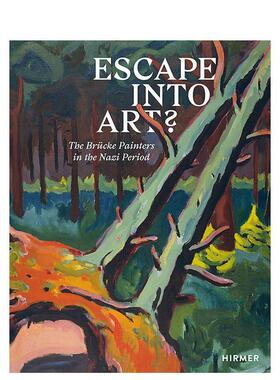 【预售】逃向艺术：纳粹时期的Brücke画家 Escape Into Art: The Brücke Painters in the Nazi Period 原版英文艺术画册画集