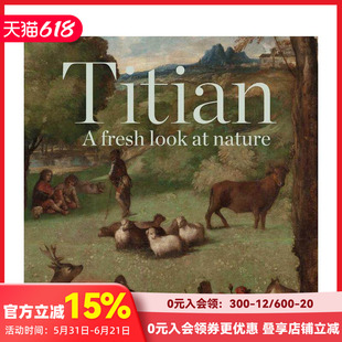 【现货】提香:重新审视自然 Titian: A Fresh Look at Nature 进口原版英文艺术画册画集 善本图书