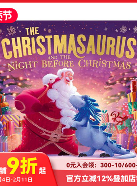 【预售】圣诞龙与圣诞前夜 The Christmasaurus and the Night Before Christmas 原版英文儿童绘本