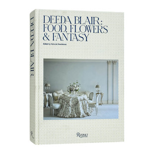 插花 善本图书 进口 Flowers 现货 迪达·布莱尔：美食 Deeda 梦幻 英文原版 Blair Fantasy Food