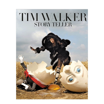 【现货】蒂姆·沃克: 讲故事的人 Tim Walker: Story Teller 英国时尚摄影师作品集摄影书画册 英文原版进口图书