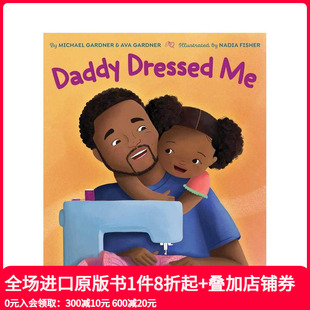 Daddy Dressed 英文儿童绘本 爸爸给我穿衣服 原版 善本图书 预售