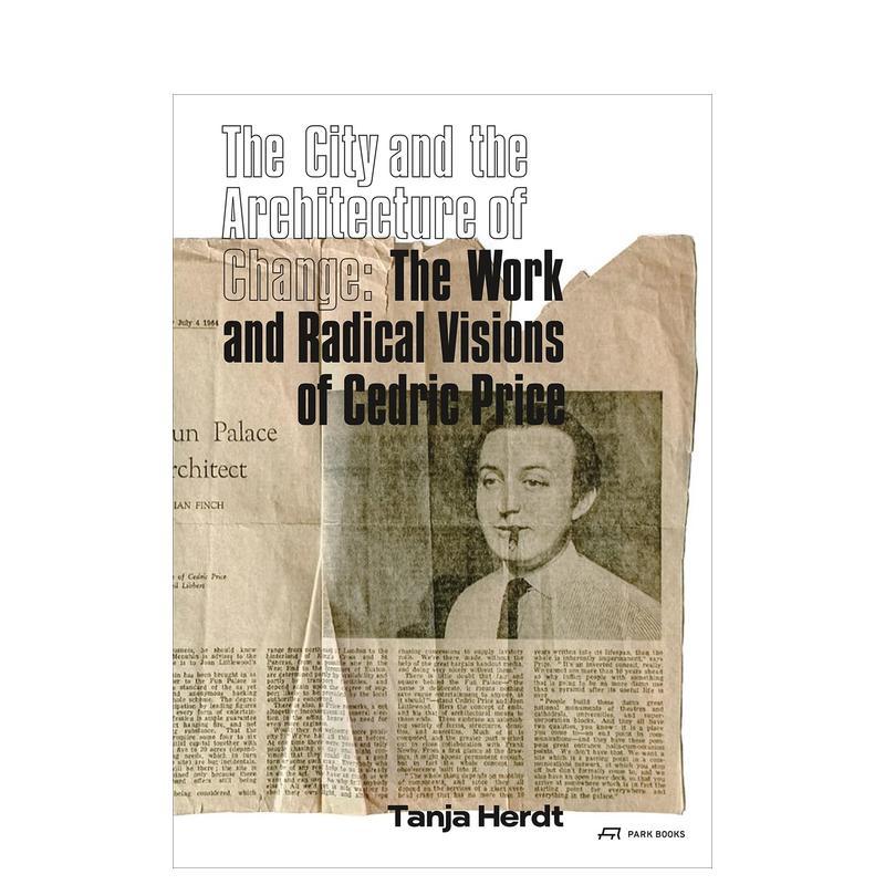 【预售】城市与变革中的建筑：塞德里克·普莱斯的作品与激进视野 The City and the Architecture of Change 原版英文建筑设计