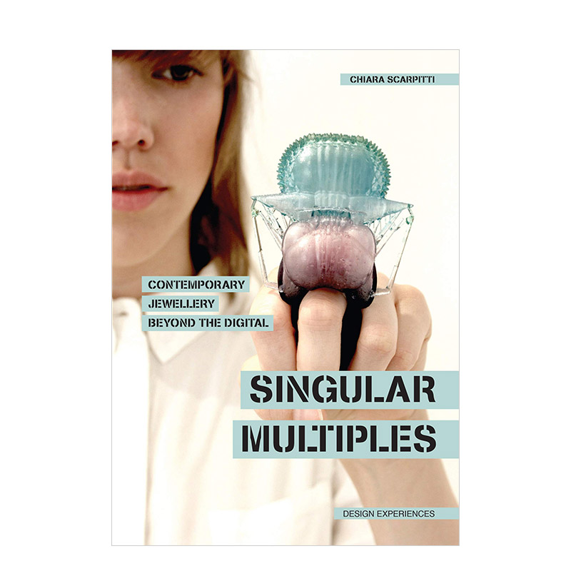 【现货】当代珠宝设计的数字化演变 Singular Multiples 英文原版进口服装时尚奢侈配饰造型 Contemporary Jewellery