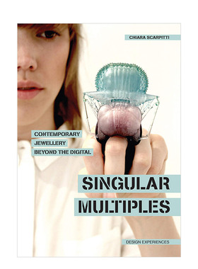 【现货】当代珠宝设计的数字化演变 Singular Multiples 英文原版进口服装时尚奢侈配饰造型 Contemporary Jewellery