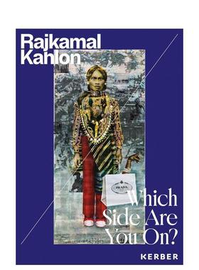 【预售】你站在哪边？：拉杰卡马尔·卡隆 Which Side Are You On?: Rajkamal Kahlon 原版英文艺术画册画集 善本图书