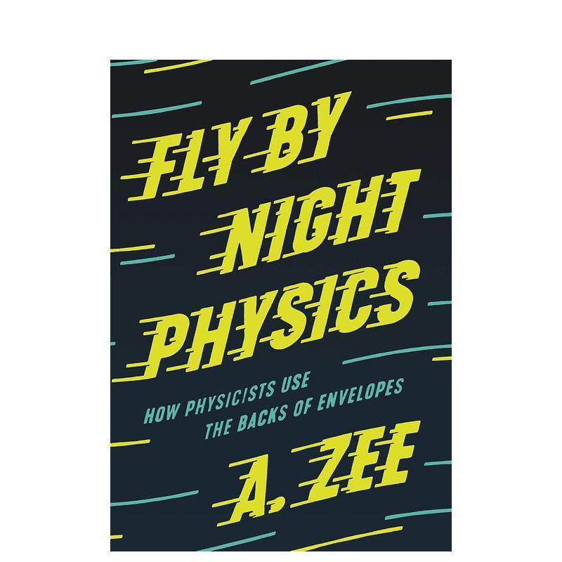 【预售】夜间飞行物理学:物理学家如何使用信封背面 How Physicists Use the Backs of Envelopes 原版英文社会科学
