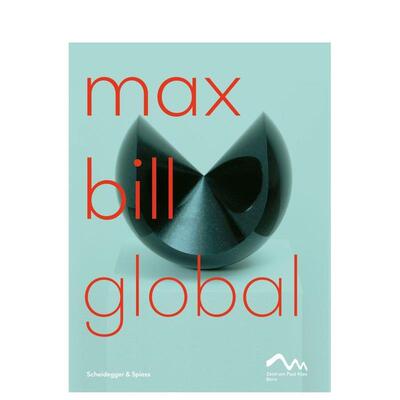 【预售】马克斯比尔：艺术表现形式 Max Bill Global: An Artist Building Bridges 原版英文艺术画册画集 善本图书
