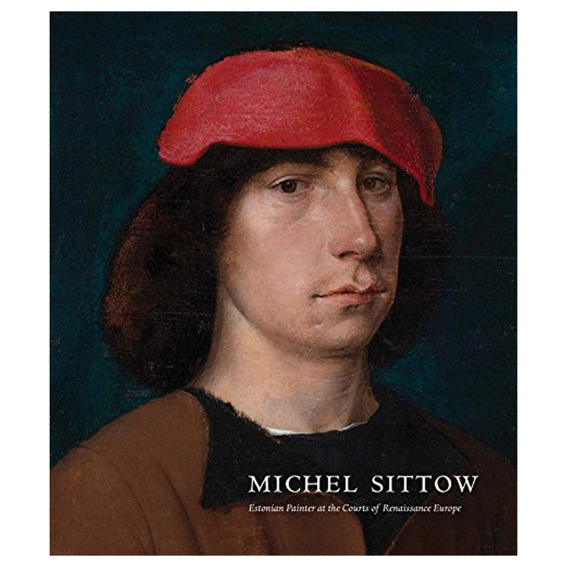 【现货】[耶鲁大学出版社]Michel Sittow米歇尔·西托：欧洲文艺复兴时期法院的爱沙尼亚画家英文原版