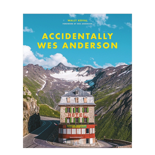 【韦斯·安德森系列】偶遇韦斯·安德森 Accidentally Wes Anderson  布达佩斯大饭店 犬之岛（可单拍） 英文原版电影摄影