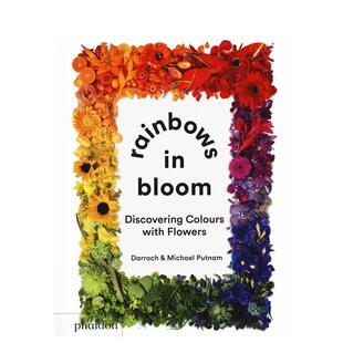 【预售】绽放的彩虹：在花卉中发现色彩（纽约花艺工作室Putnam&Putnam) Rainbows in Bloom 英文儿童绘本知识百科儿童 善本图书