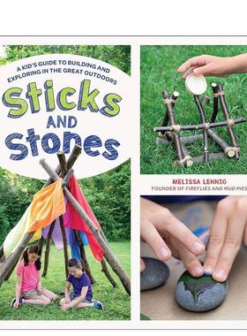 【现货】英文原版 棍子和石头：孩子们在户外建造和探索的指南 Sticks and Stones 户外游戏互动 儿童趣味 10-12岁 原版进口图书