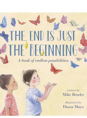 【现货】结束也是开始The End Is Just the Beginning 3-6岁儿童趣味启蒙艺术绘本 英文原版 友情乐观希望故事 善本图书
