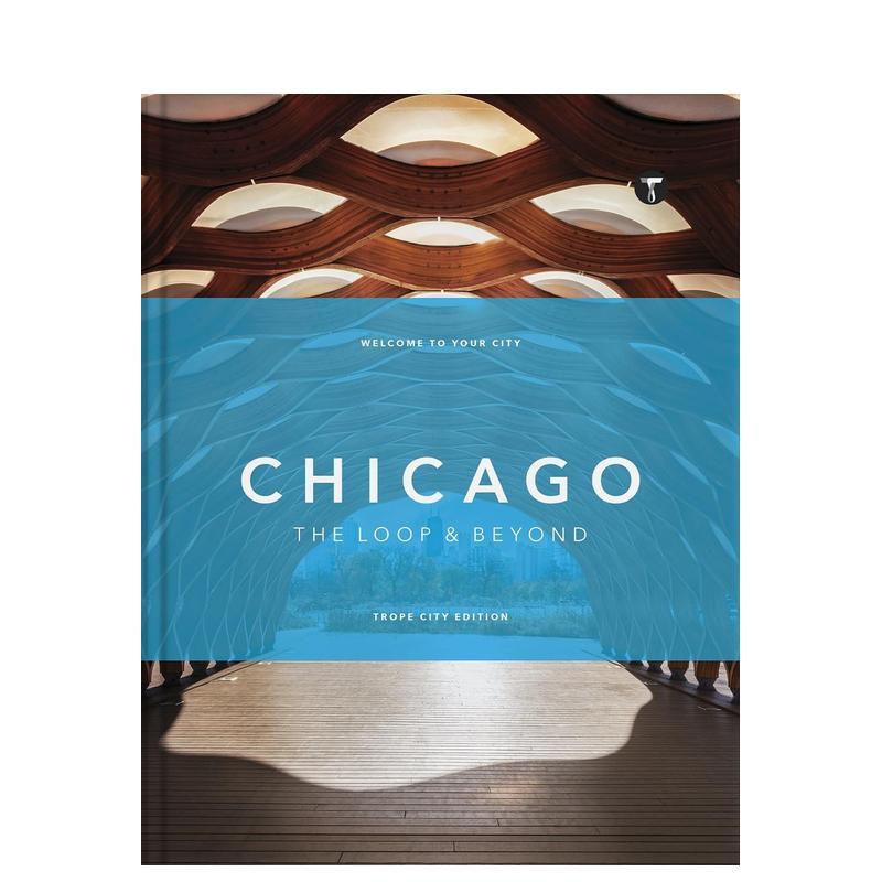 【预售】芝加哥建筑元素：环路及周边 Trope Chicago: The Loop and Beyond 原版英文摄影作品集人文景观图片