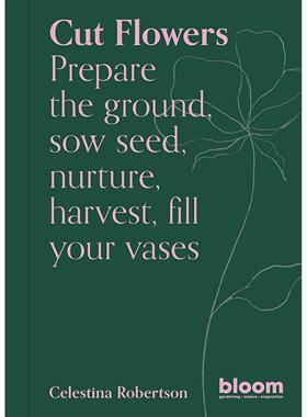【现货】【盛开园丁指南】花朵修剪 【Bloom Gardener’s Guide】Cut Flowers 原版英文生活综合