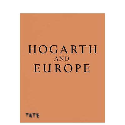 【预售】威廉·荷加斯与欧洲 Hogarth and Europe 巴洛克洛可可新古典主义英国艺术画册 英文原版进口 善本图书