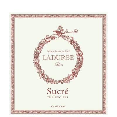 菈朵芮·Ladurée 甜点 马卡龙 食谱 巴黎高端甜品品牌 Ladurée Sucré 烘焙蛋糕烹饪全书 原版英文餐饮生活美食