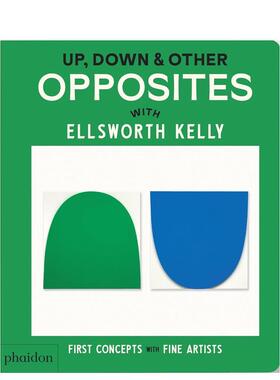 【预售】【和艺术大师学初概念】上下与其他对立概念:与埃尔斯沃斯·凯利一起探索Up  Down & Other Opposites 英文儿童 善本图书