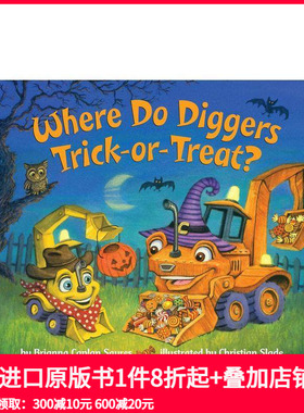 【预售】Where Do Diggers Trick Or Trea，挖掘机在哪里捣蛋？ 原