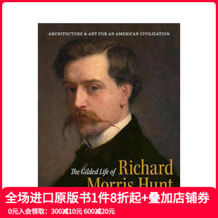 Richard 预售 Life Morris 英文建筑设计 The 原版 理查·莫里斯·亨特 善本图书 Gilded Hunt