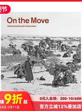 【预售】On the move: Reframing Nomadic Pastoralism，在路上： 重塑游牧畜牧业