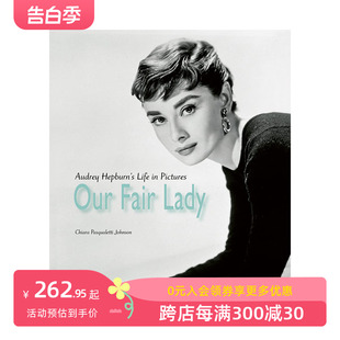 奥黛丽·赫本画册 Life Audrey Fair 窈窕淑女 Our Lady 进口摄影集 现货 英文原版 Hepburn’s Pictures 善本图书