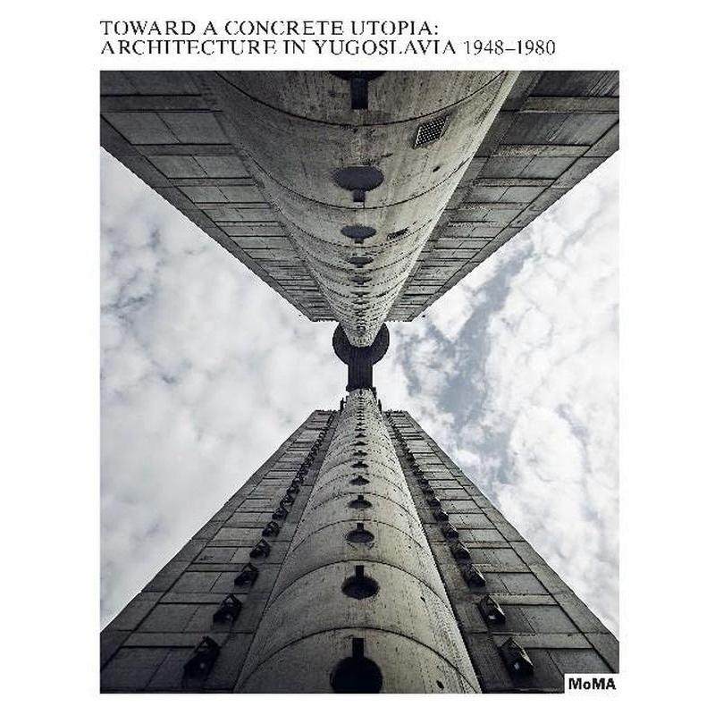 【预售】Toward a Concrete Utopia 走向石灰乌托邦：1948-1980年南斯拉夫的建筑 英文原版